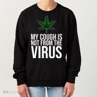 My Cough Is Not From The Virus Funny Marijuana Women's Sweatshirt thumb 0