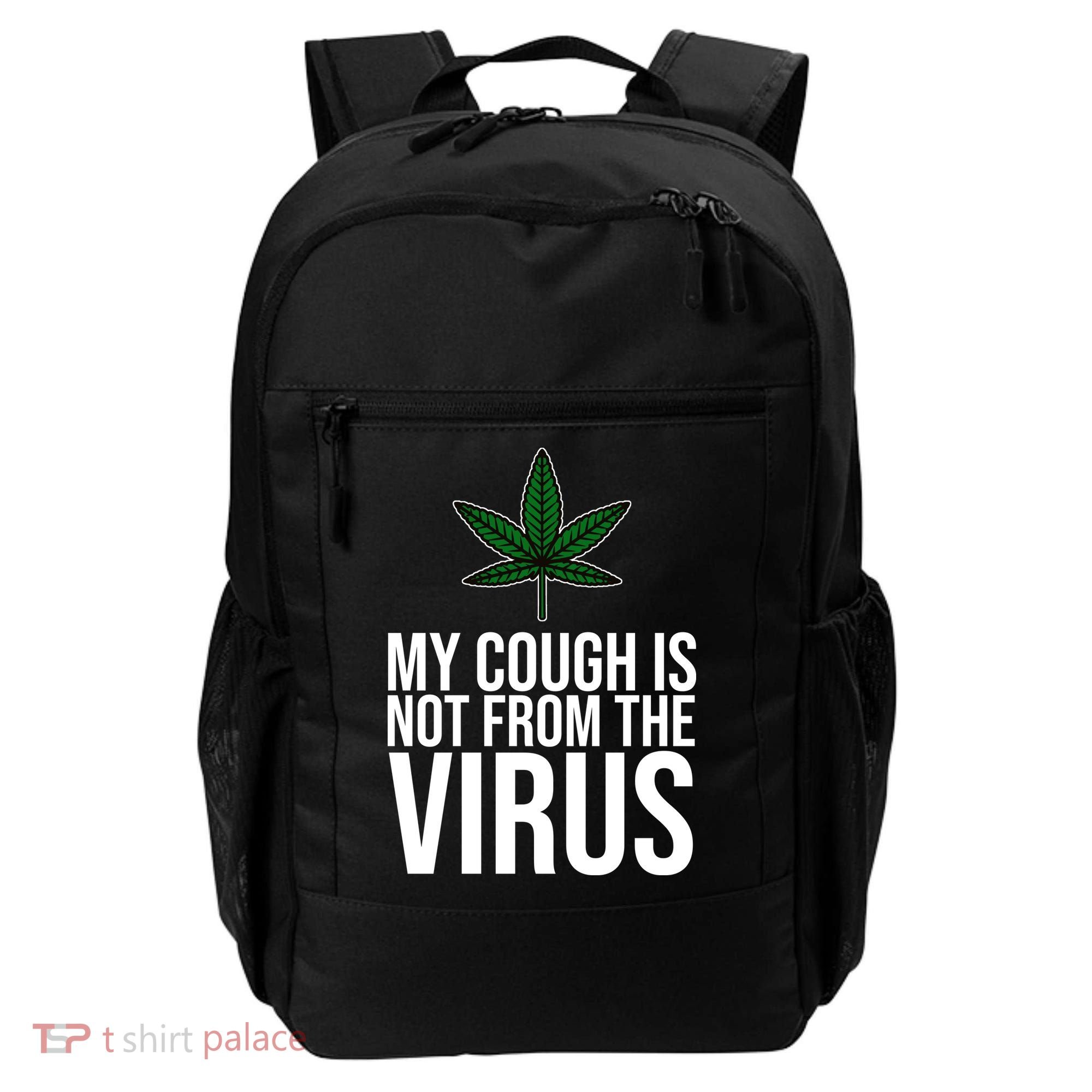 My Cough Is Not From The Virus Funny Marijuana Backpack