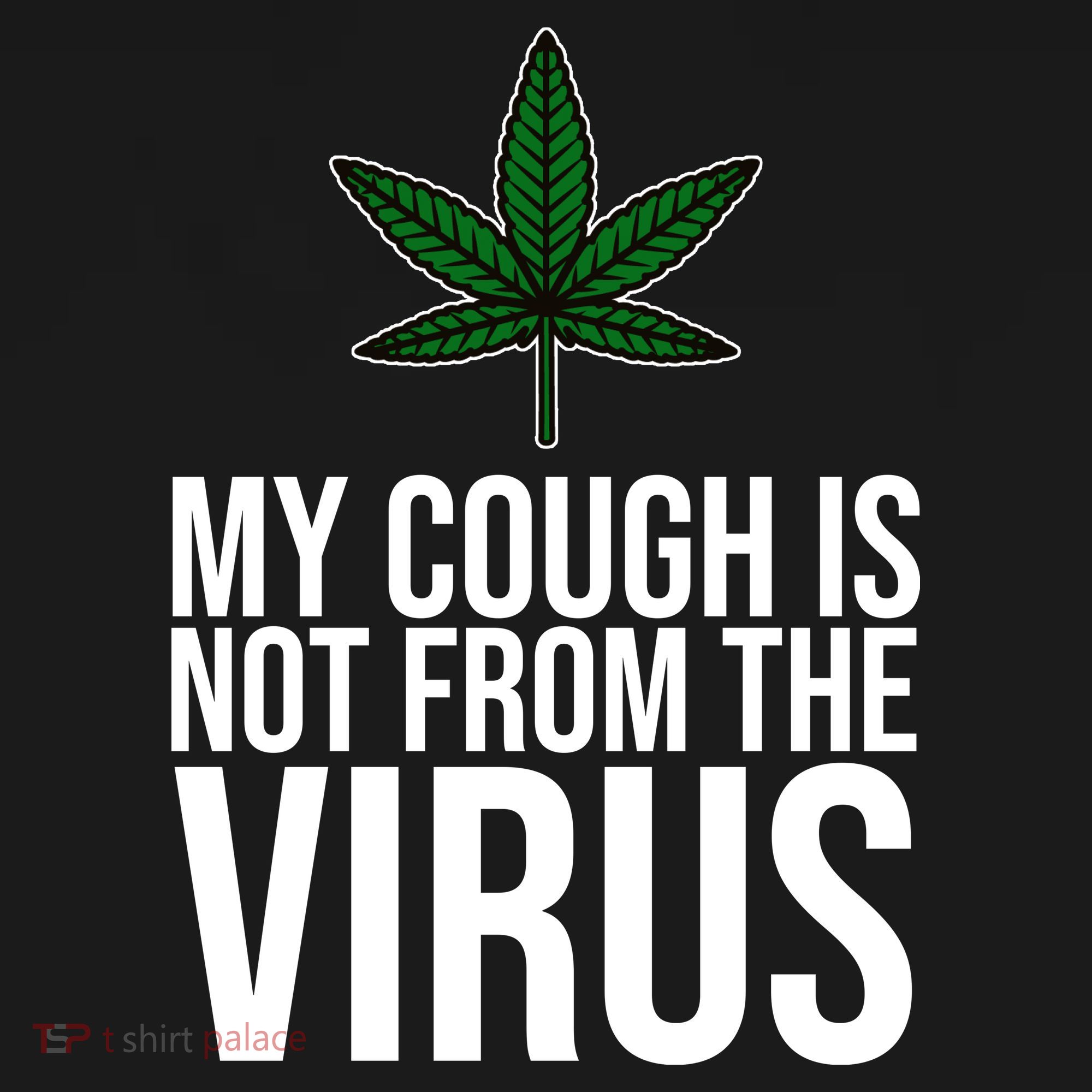 My Cough Is Not From The Virus Funny Marijuana Coaster