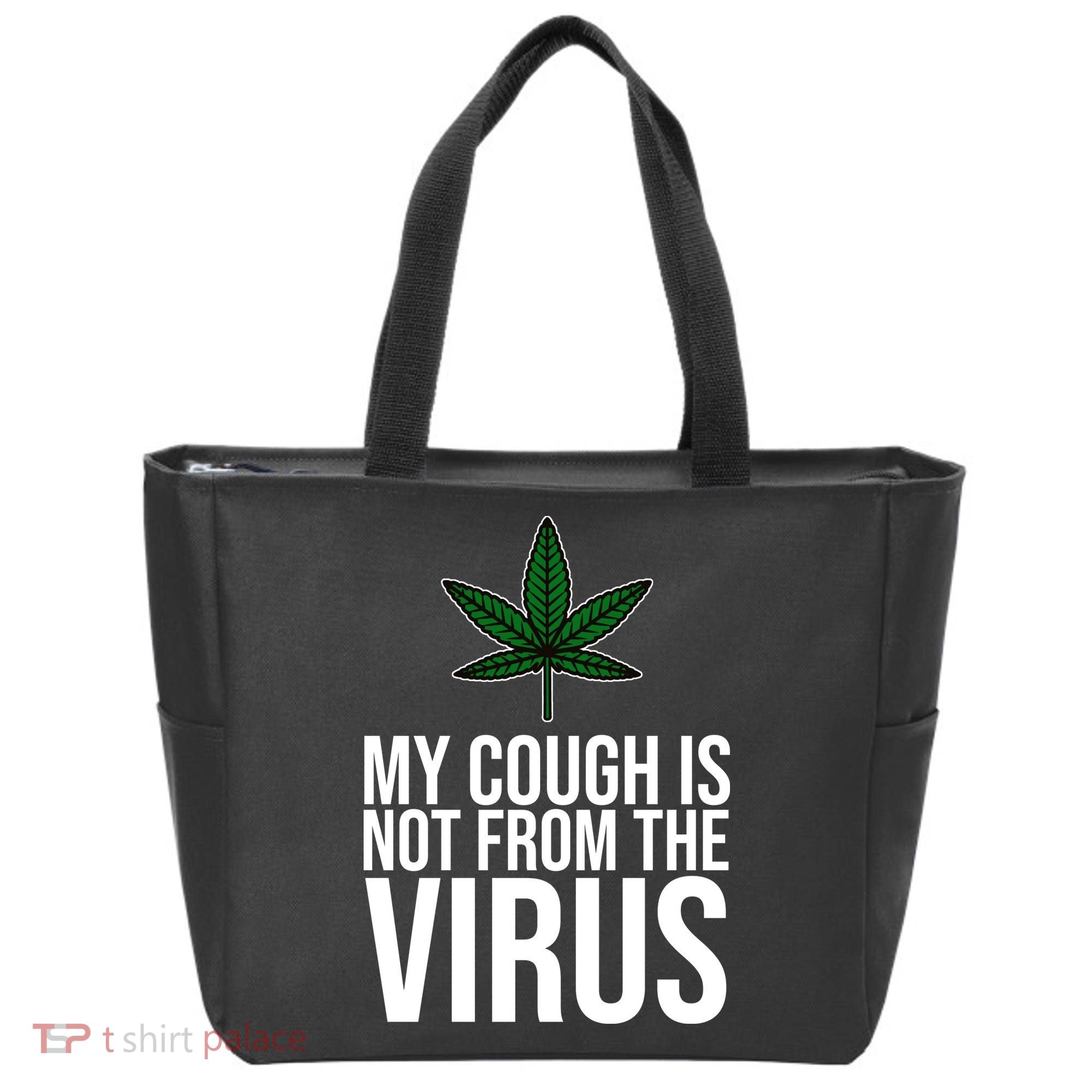 My Cough Is Not From The Virus Funny Marijuana Tote Bag