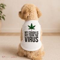 My Cough Is Not From The Virus Funny Marijuana Doggie Tank thumb 2