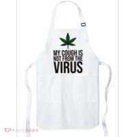 My Cough Is Not From The Virus Funny Marijuana Apron thumb 0