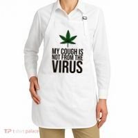 My Cough Is Not From The Virus Funny Marijuana Apron thumb 2