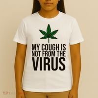 My Cough Is Not From The Virus Funny Marijuana T-Shirt thumb 4