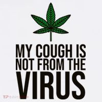 My Cough Is Not From The Virus Funny Marijuana T-Shirt thumb 7