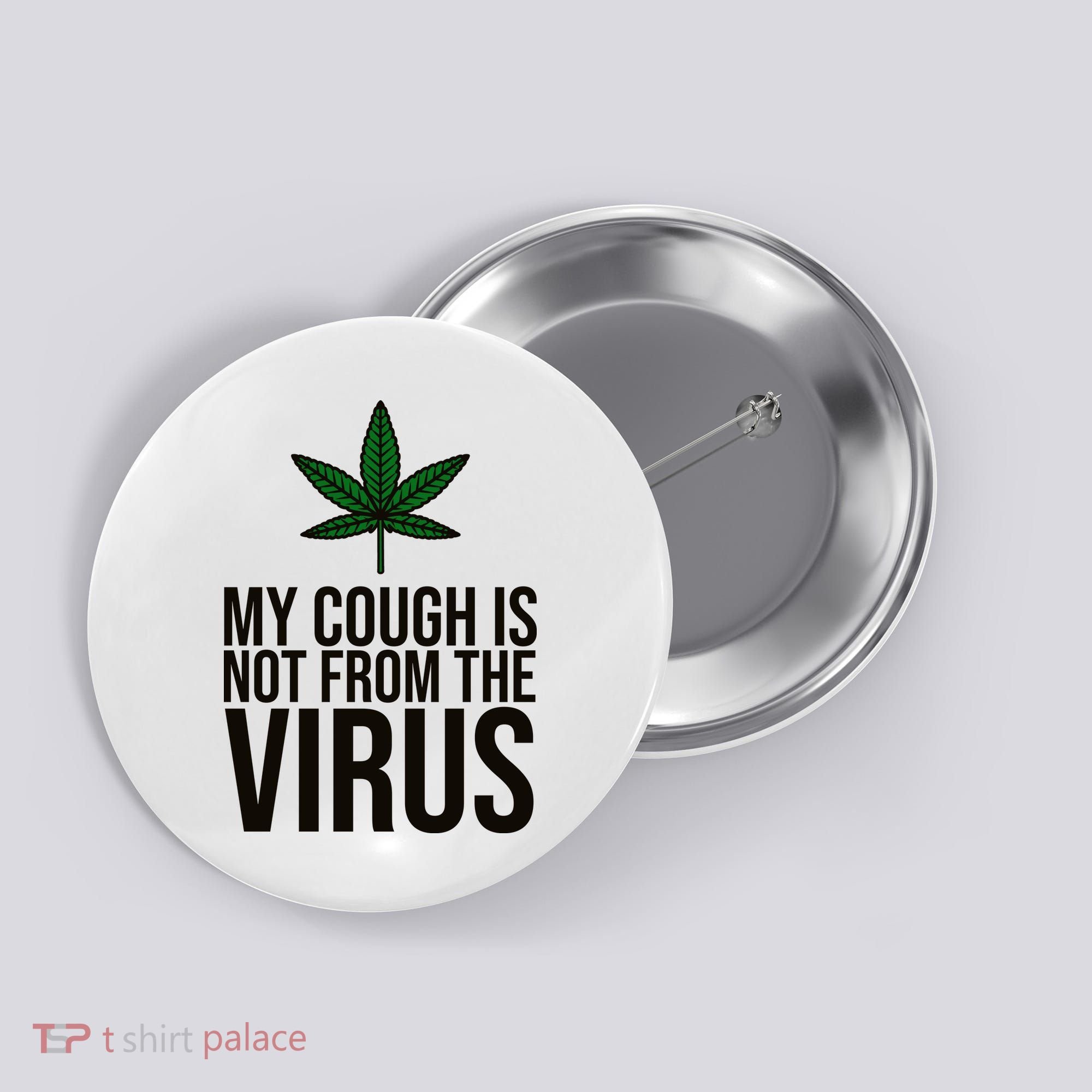 My Cough Is Not From The Virus Funny Marijuana Button