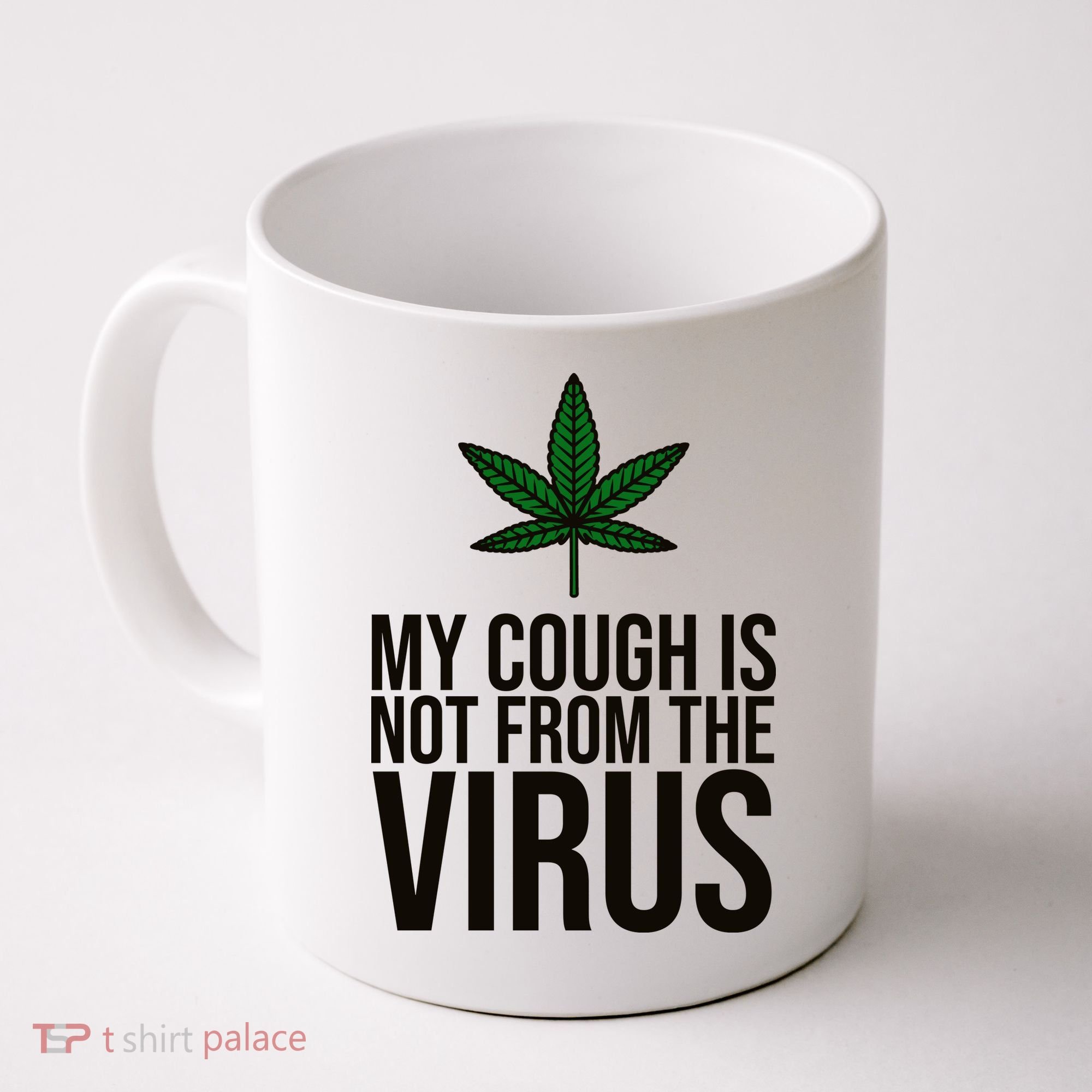 My Cough Is Not From The Virus Funny Marijuana Coffee Mug