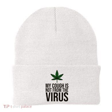 My Cough Is Not From The Virus Funny Marijuana Beanie
