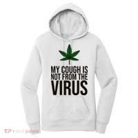 My Cough Is Not From The Virus Funny Marijuana Women's Hoodie thumb 0