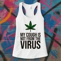 My Cough Is Not From The Virus Funny Marijuana Women's Tank Top thumb 3