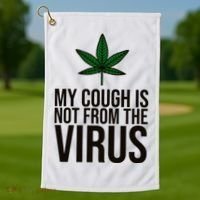 My Cough Is Not From The Virus Funny Marijuana Golf Towel thumb 1