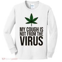 My Cough Is Not From The Virus Funny Marijuana Kids Long Sleeve Shirt thumb 0