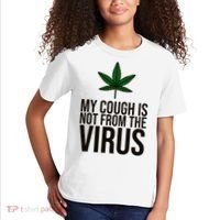 My Cough Is Not From The Virus Funny Marijuana Kids T-Shirt thumb 2