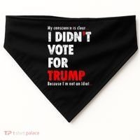 My Conscience Is Clear I Didn't Vote For Trump Funny USA-Made Doggie Bandana thumb 0