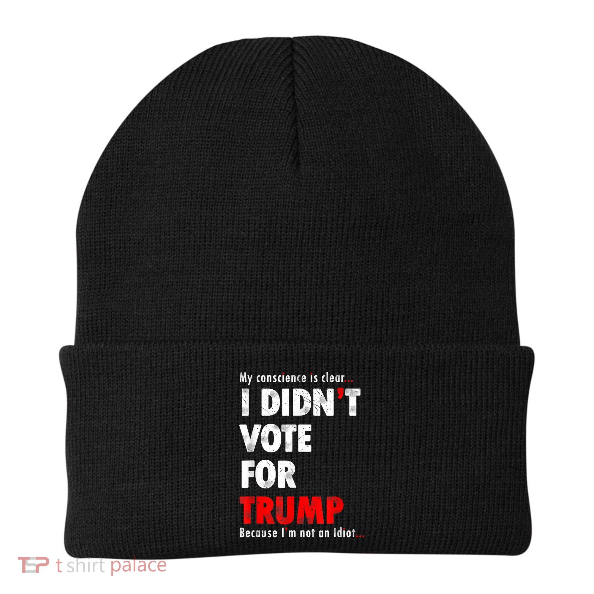 My Conscience Is Clear I Didn't Vote For Trump Funny Beanie