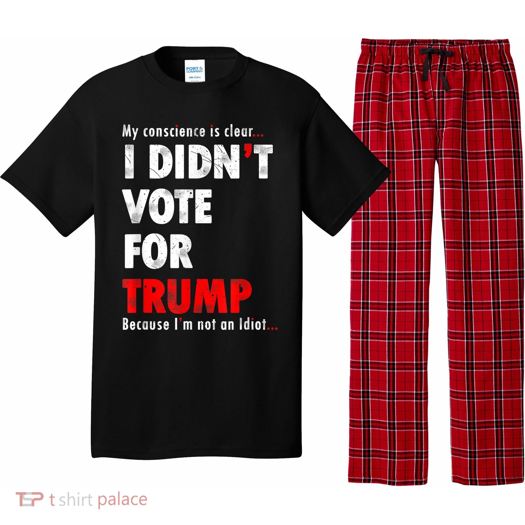 My Conscience Is Clear I Didn't Vote For Trump Funny Pajama Set