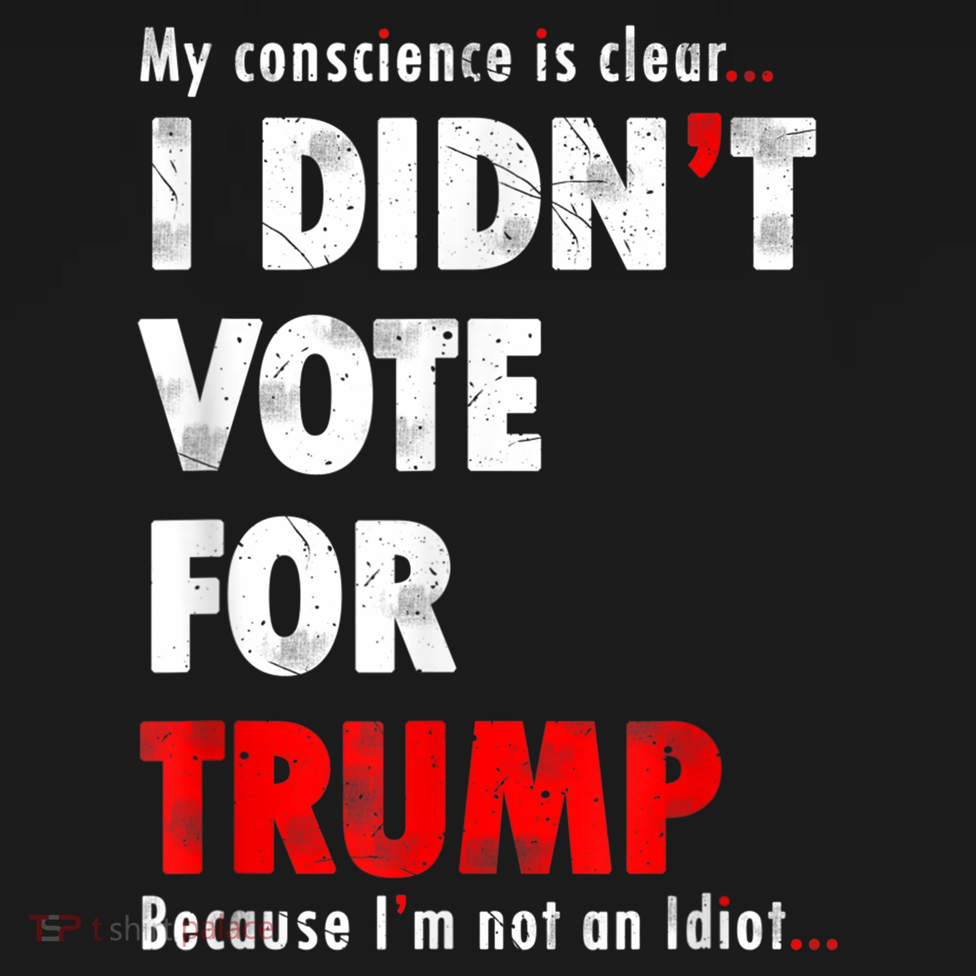 My Conscience Is Clear I Didn't Vote For Trump Funny Polo
