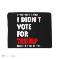 My Conscience Is Clear I Didn't Vote For Trump Funny Mousepad thumb 0