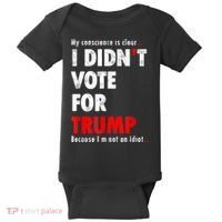 My Conscience Is Clear I Didn't Vote For Trump Funny Baby Bodysuit thumb 0