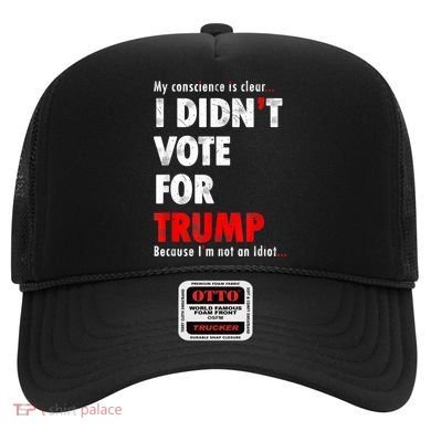 My Conscience Is Clear I Didn't Vote For Trump Funny Hat