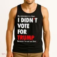 My Conscience Is Clear I Didn't Vote For Trump Funny Tank Top thumb 3