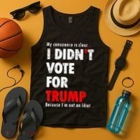 My Conscience Is Clear I Didn't Vote For Trump Funny Tank Top thumb 4