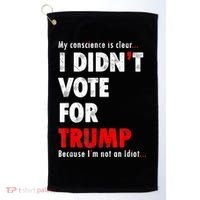 My Conscience Is Clear I Didn't Vote For Trump Funny Golf Towel thumb 0
