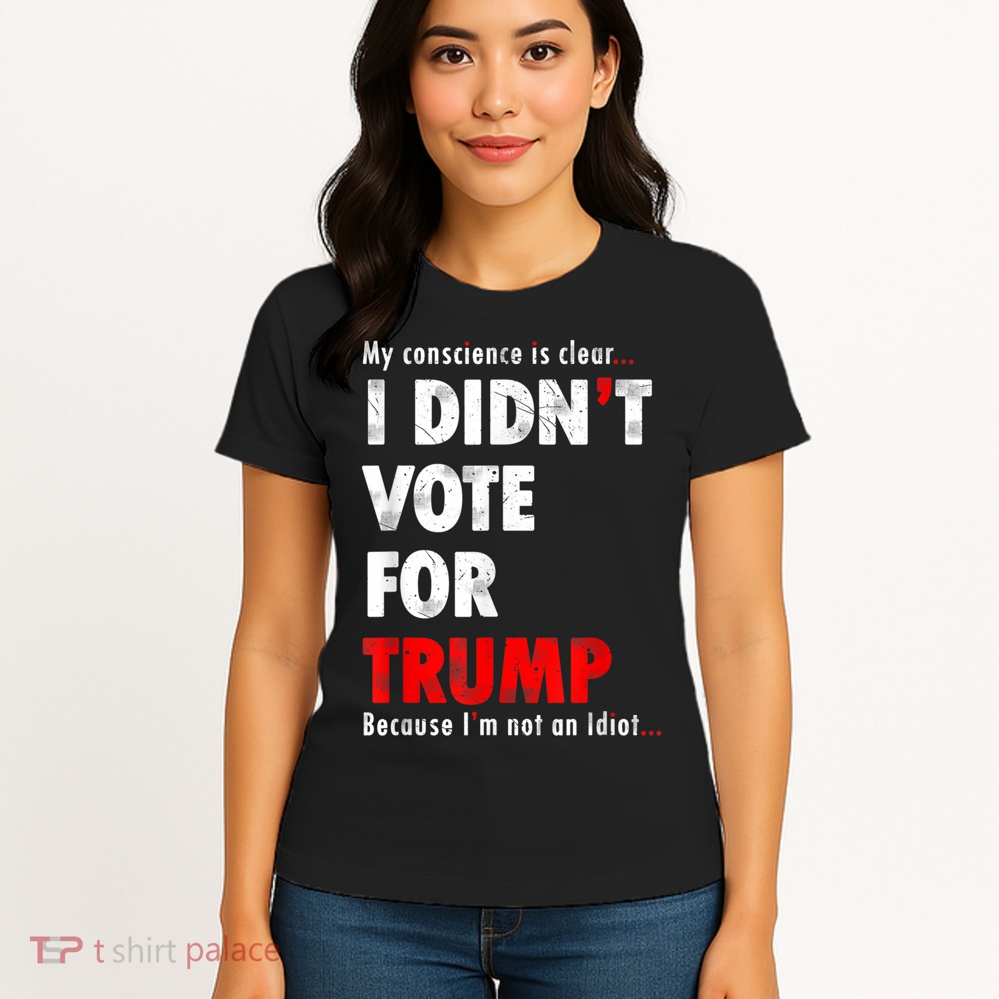 My Conscience Is Clear I Didn't Vote For Trump Funny Women's T-Shirt