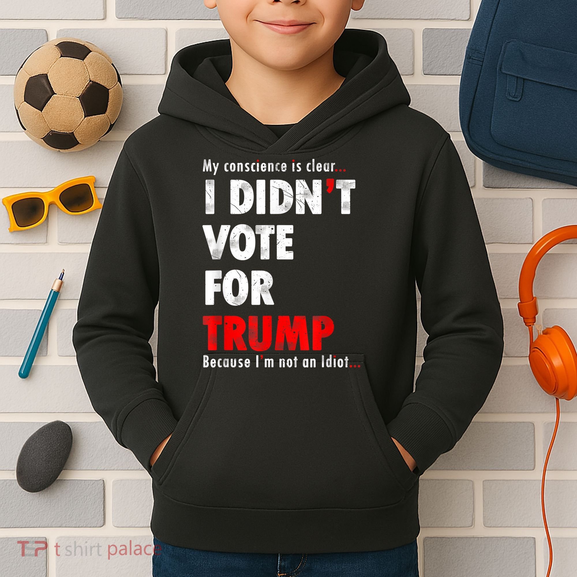 My Conscience Is Clear I Didn't Vote For Trump Funny Kids Hoodie