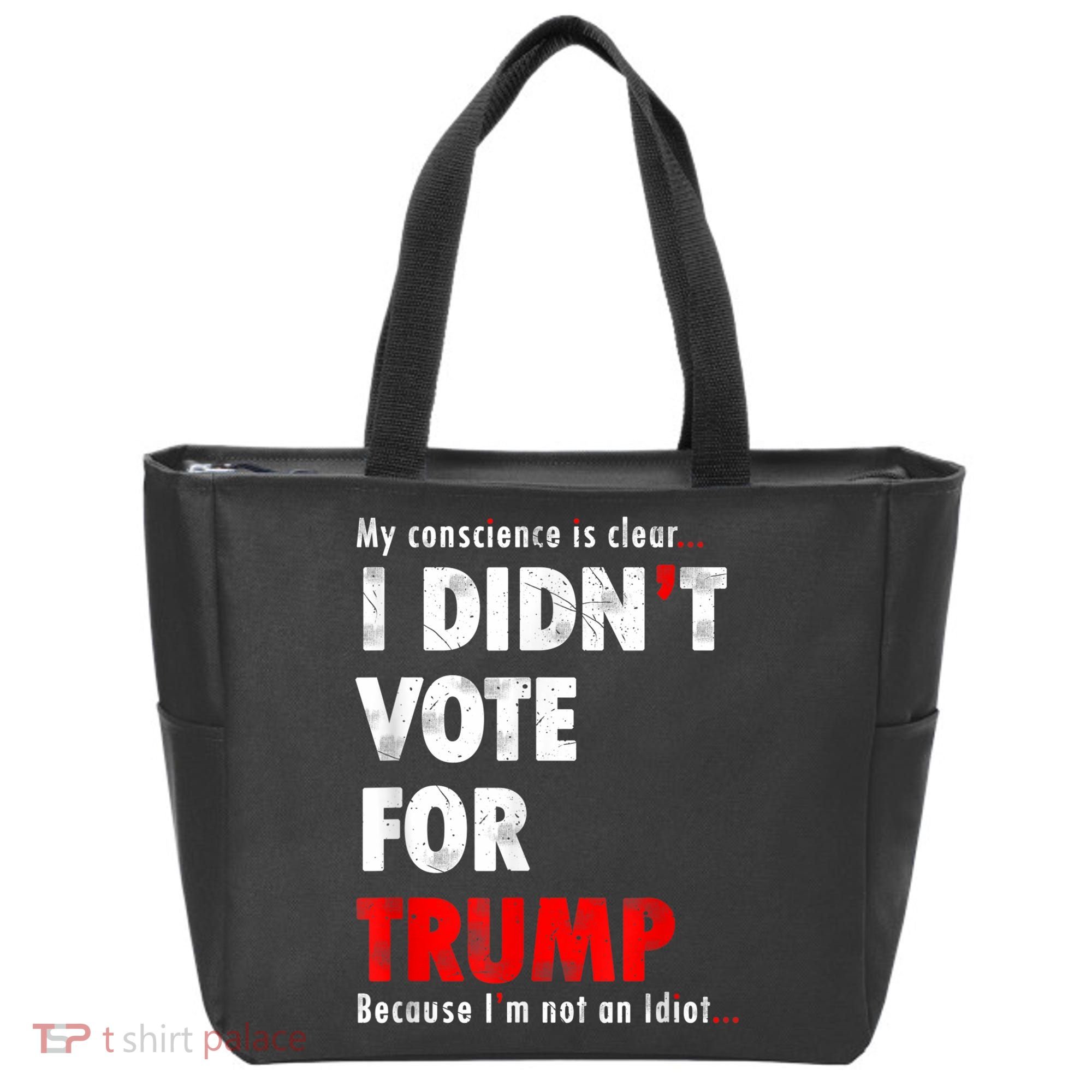 My Conscience Is Clear I Didn't Vote For Trump Funny Tote Bag