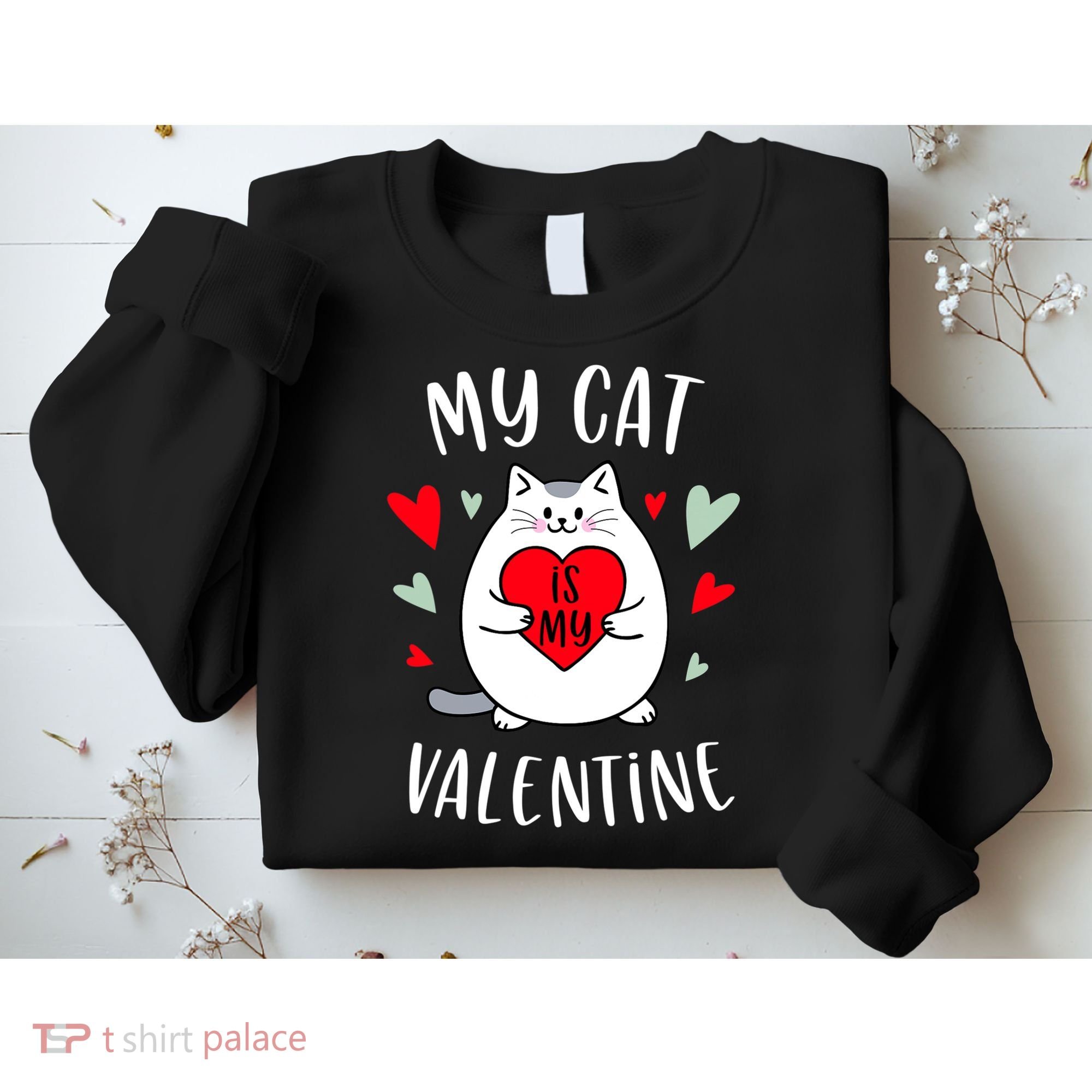 My Cat Is My Valentine Kitten Lover Heart Valentines Day Sweatshirt