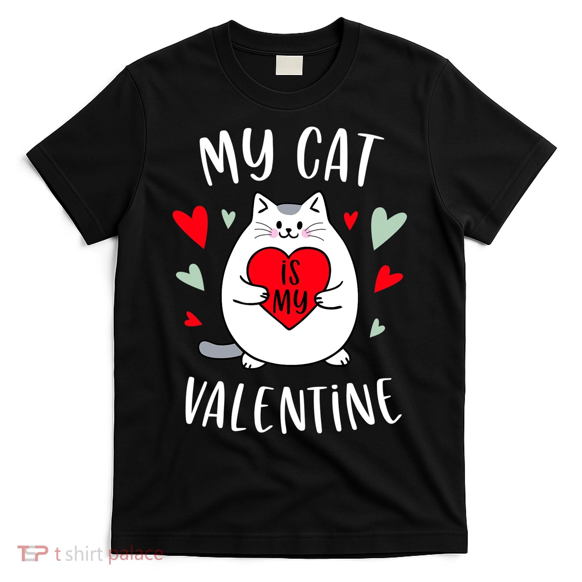 My Cat Is My Valentine Kitten Lover Heart Valentines Day T-Shirt