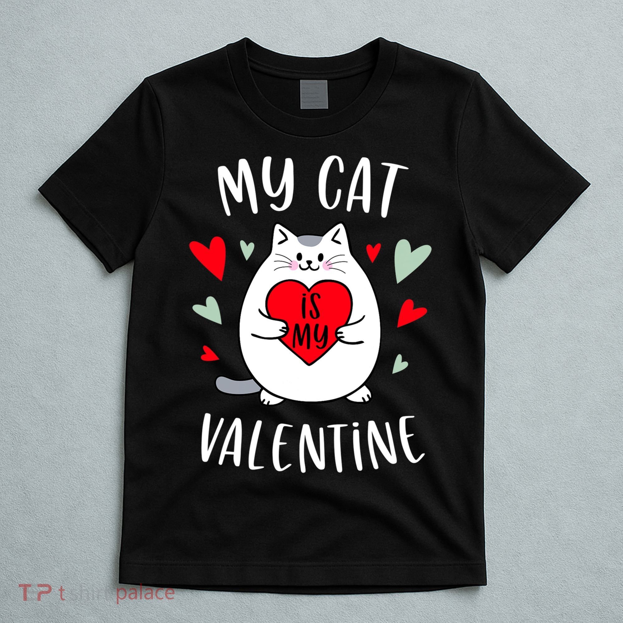 My Cat Is My Valentine Kitten Lover Heart Valentines Day T-Shirt