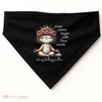Meditating Cat Inner Peace Begins With Four Word Not My Fuck USA-Made Doggie Bandana thumb 0