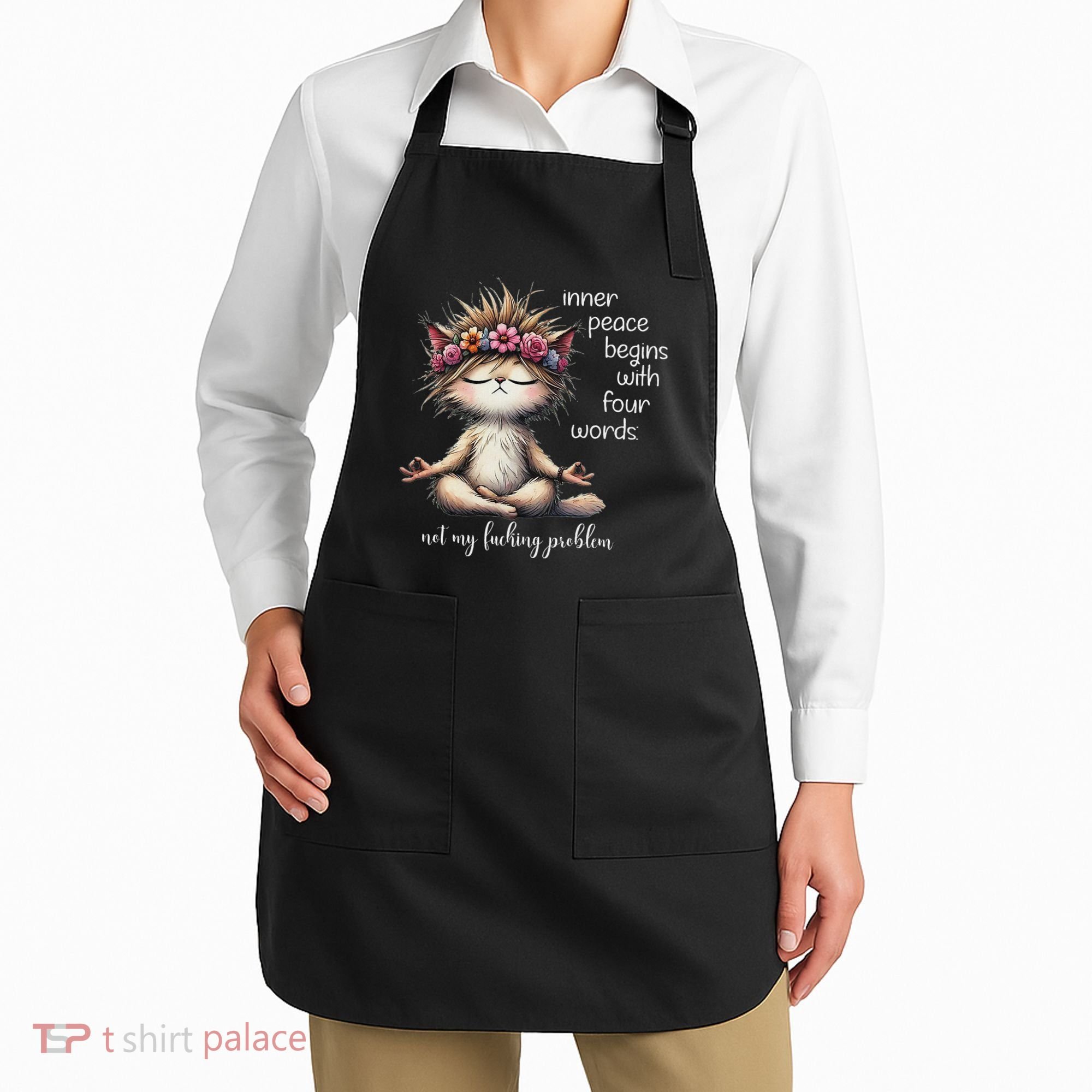 Meditating Cat Inner Peace Begins With Four Word Not My Fuck Apron
