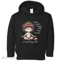 Meditating Cat Inner Peace Begins With Four Word Not My Fuck Toddler Hoodie thumb 0