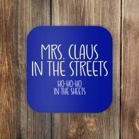 Mrs Claus In The Streets Ho Ho Ho In The Sheets Christmas Gift Coaster thumb 0