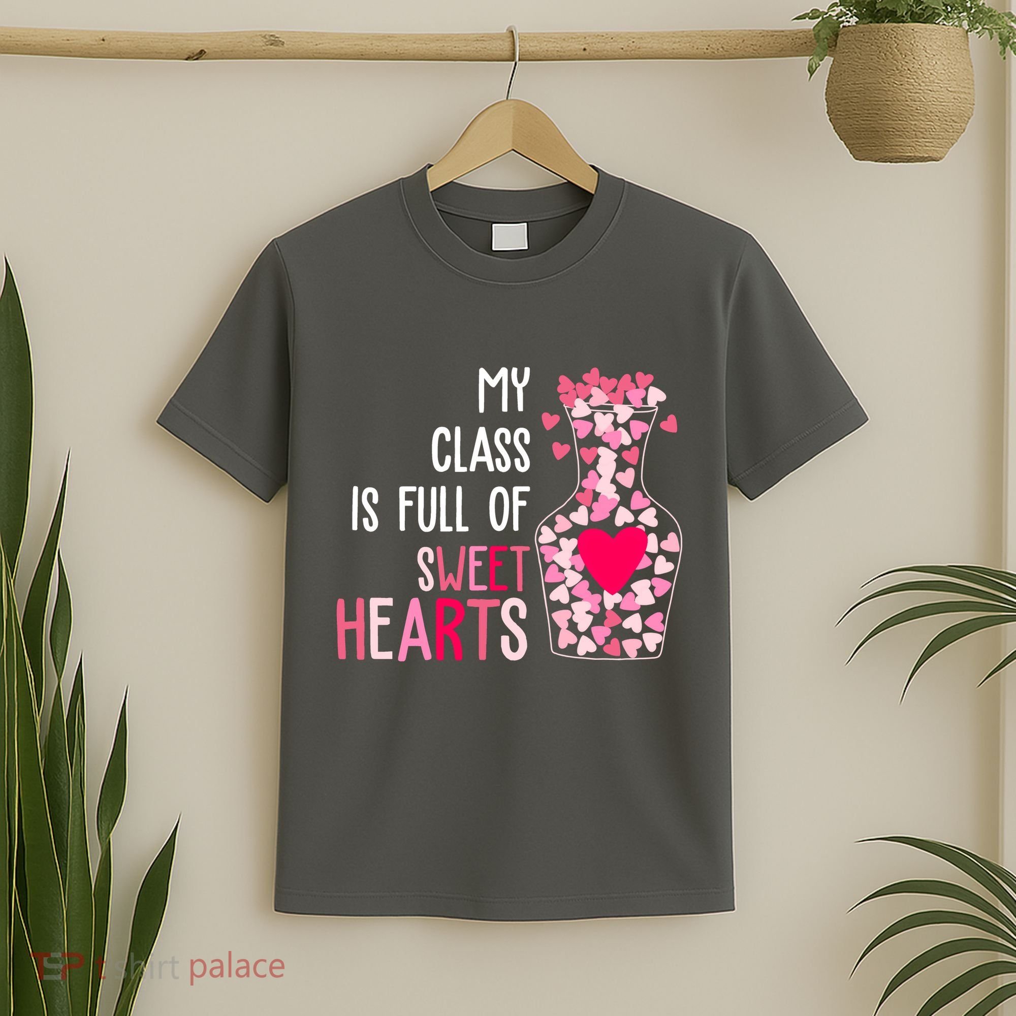 My Class Is Full Of Sweet Hearts Valentine Teacher T-Shirt