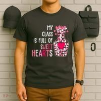 My Class Is Full Of Sweet Hearts Valentine Teacher T-Shirt thumb 6