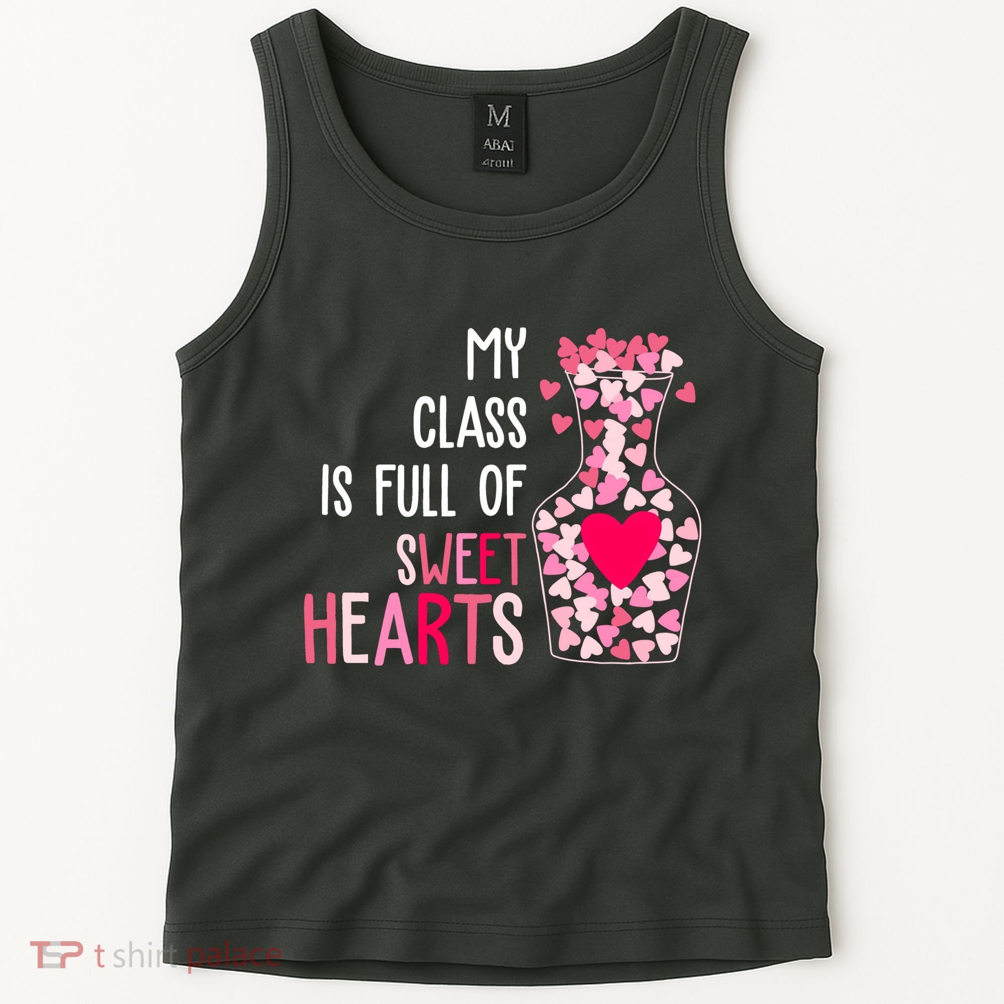 My Class Is Full Of Sweet Hearts Valentine Teacher Tank Top