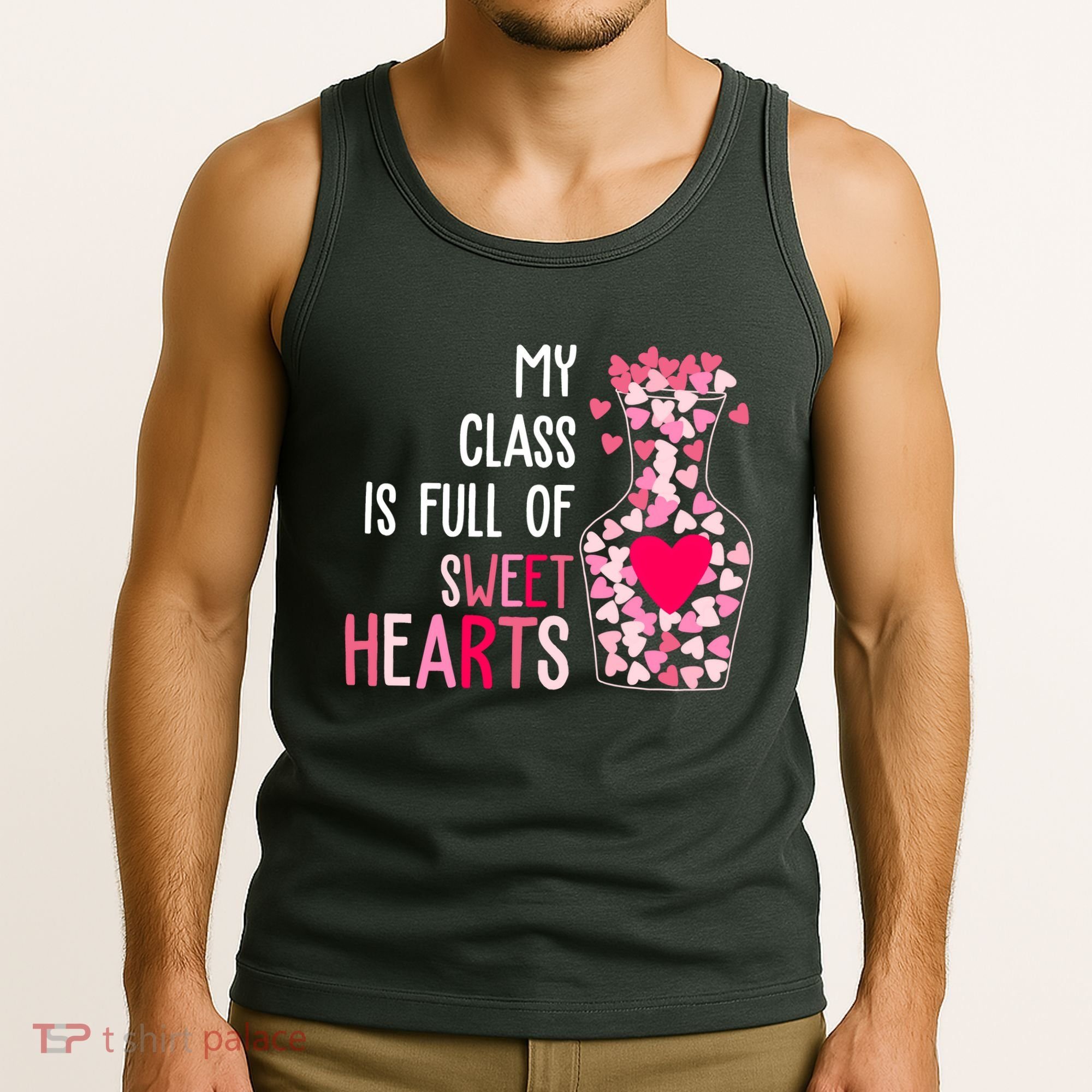 My Class Is Full Of Sweet Hearts Valentine Teacher Tank Top