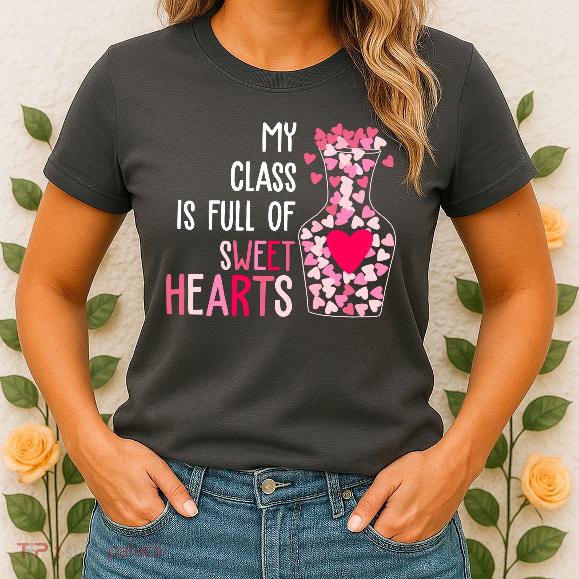 My Class Is Full Of Sweet Hearts Valentine Teacher Women's T-Shirt