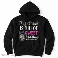 My Class Is Full Of Sweet Hearts Teacher Life Hoodie thumb 0