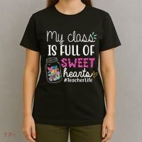 My Class Is Full Of Sweet Hearts Teacher Life T-Shirt thumb 4