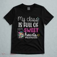 My Class Is Full Of Sweet Hearts Teacher Life T-Shirt thumb 5