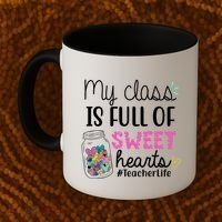 My Class Is Full Of Sweet Hearts Teacher Life Coffee Mug thumb 2
