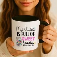My Class Is Full Of Sweet Hearts Teacher Life Coffee Mug thumb 3