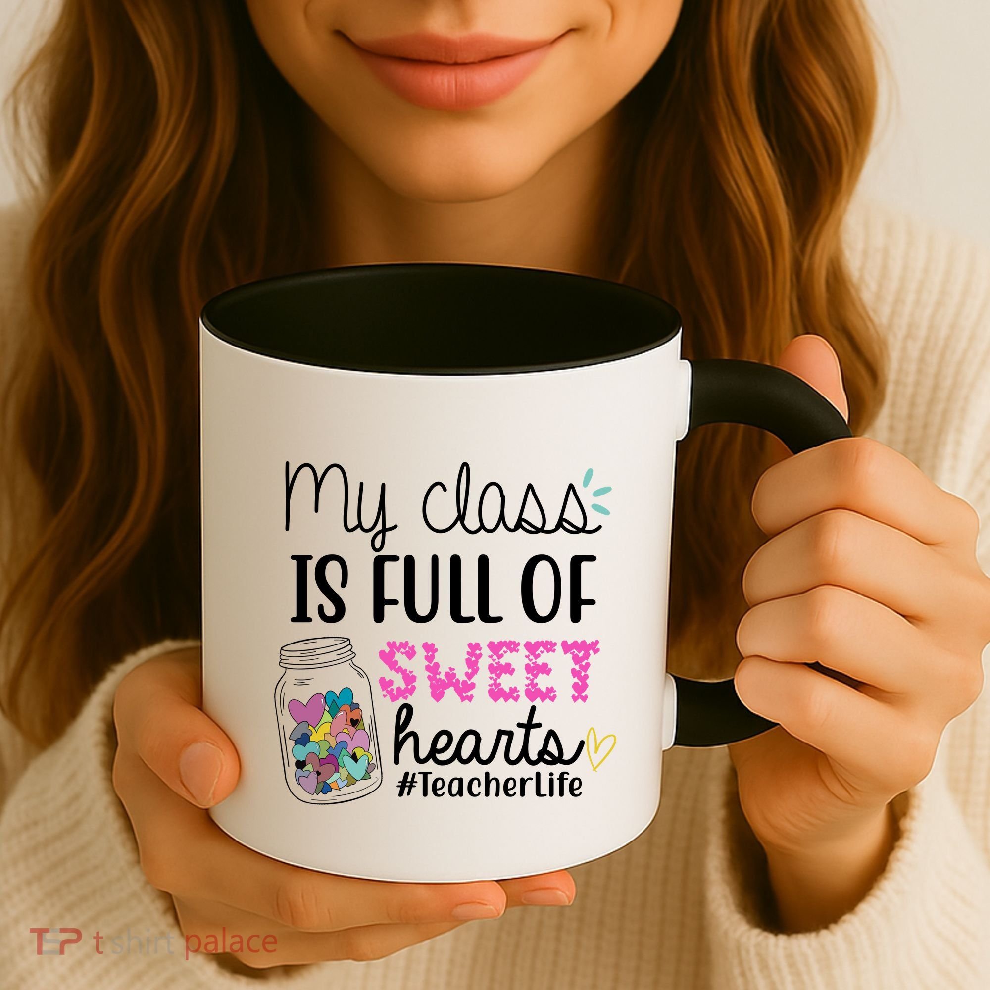 My Class Is Full Of Sweet Hearts Teacher Life Coffee Mug