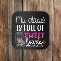 My Class Is Full Of Sweet Hearts Teacher Life Coaster thumb 0