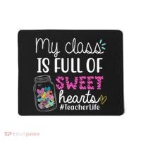 My Class Is Full Of Sweet Hearts Teacher Life Mousepad thumb 0